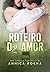 Roteiro do Amor (Portuguese Edition)