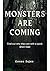 Monsters Are Coming by Gnana Sujan