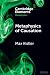Metaphysics of Causation by KISTLER