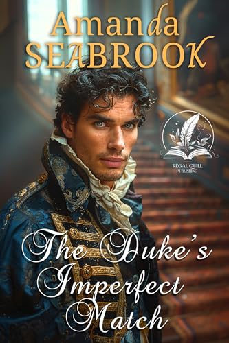 The Duke's Imperfect Match: A Historical Regency Romance Novel (Regency Hearts Entwined)