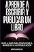 APRENDE A ESCRIBIR Y PUBLIC...