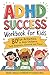 ADHD Success Workbook for K...
