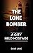 The Lone Bomber: A City Hel...