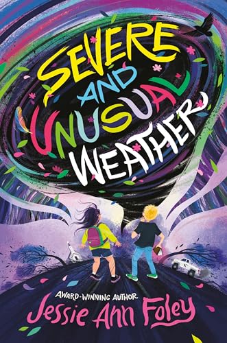 Severe and Unusual Weather: An Uplifting Middle Grade Story About Tornado Mysteries and Friendship for Kids (Ages 8-12)
