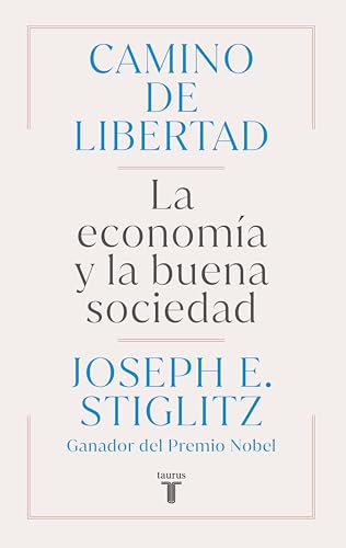 Camino de libertad: La economía y la buena sociedad (Spanish Edition)