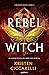 Rebel Witch by Kristen Ciccarelli