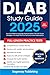 DLAB Study Guide 2025: Ace Your Defense Language Aptitude Battery Test with Proven Strategies, Full-Length Practice Tests and Answer Explanations