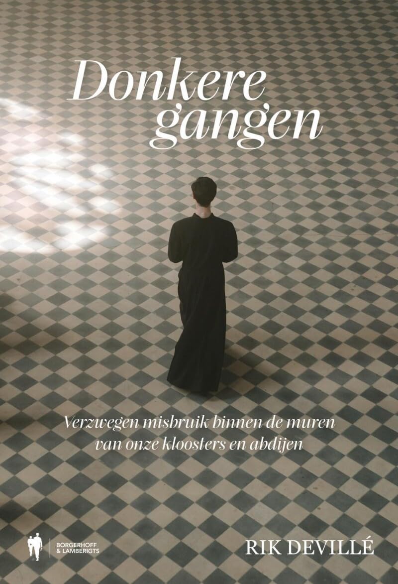 Donkere gangen: Verzwegen misbruik binnen de muren van onze kloosters en abdijen (Paperback)