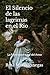 El Silencio de las lagrimas en el rio: La Fuerza que nace del Amor (Spanish Edition)