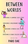 Between Worlds (Billionaires, Mafias, Demons, Vampires, Werewolves)