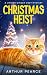 Christmas Heist: Jim and Ginger Cozy Mysteries Book 3