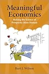 Meaningful Economics: Making the Science of Prosperity More Human