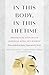In This Body, In This Lifetime: Awakening Stories of Japanese Soto Zen Women