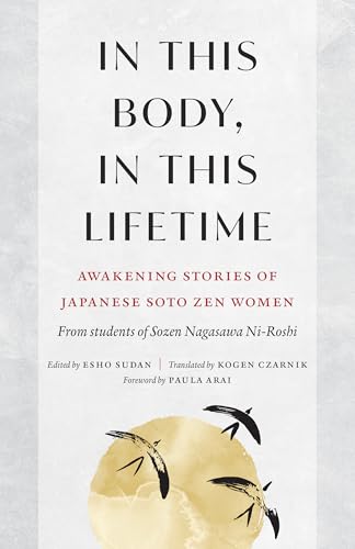In This Body, In This Lifetime: Awakening Stories of Japanese Soto Zen Women (Paperback)