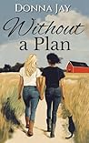Without a Plan: A...