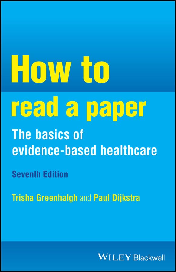 How to Read a Paper: the Basics of Evidence-Based Healthcare (Kindle Edition)