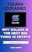 Solana Explained: Why Solan...
