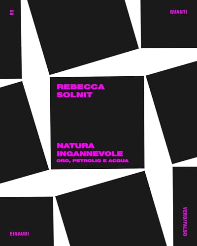 Natura ingannevole: Oro, petrolio e acqua (Quanti Einaudi Vol. 50) (Italian Edition)
