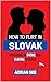 How to Flirt in Slovak: You...