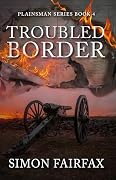 Troubled Border: A Classsic Western adventure