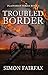 Troubled Border: A Classsic Western adventure (Plainsman series book 4)