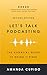 Let's Talk Podcasting: The Essential Guide to Doing it Right