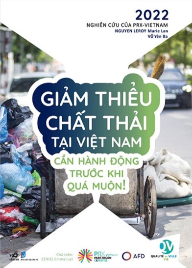 Nghiên cứu của Prx-Vietnam 2022: GIẢM THIỂU CHẤT THẢI TẠI VIỆT NAM – CẦN HÀNH ĐỘNG TRƯỚC KHI QUÁ MUỘN