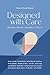 Designed with Care: Creatin...