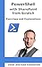 PowerShell with SharePoint from Scratch: Exercises and Explanations (Microsoft Tech from Scratch)