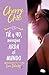Tú y yo, aunque arda el mundo / You and Me, Even if the World Burns Down (Valientes) (Spanish Edition)