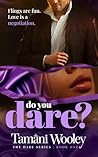 Do You Dare?: BWW...