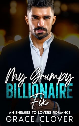 My Grumpy Billionaire Fix (Kindle Edition)