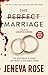 The Perfect Marriage by Jeneva Rose