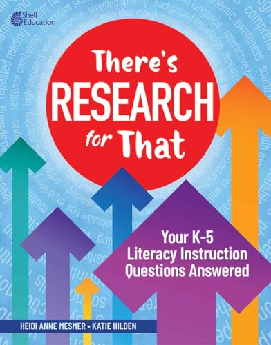 There's Research for That: Your K-5 Literacy Instruction Questions Answered (Paperback)