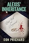 ALEXIS' INHERITANCE