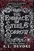 The Embrace of Steel and Sorrow (Celestials of Arcadia)