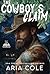 The Cowboy's Claim by Aria Cole
