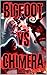 Bigfoot Vs Chimera