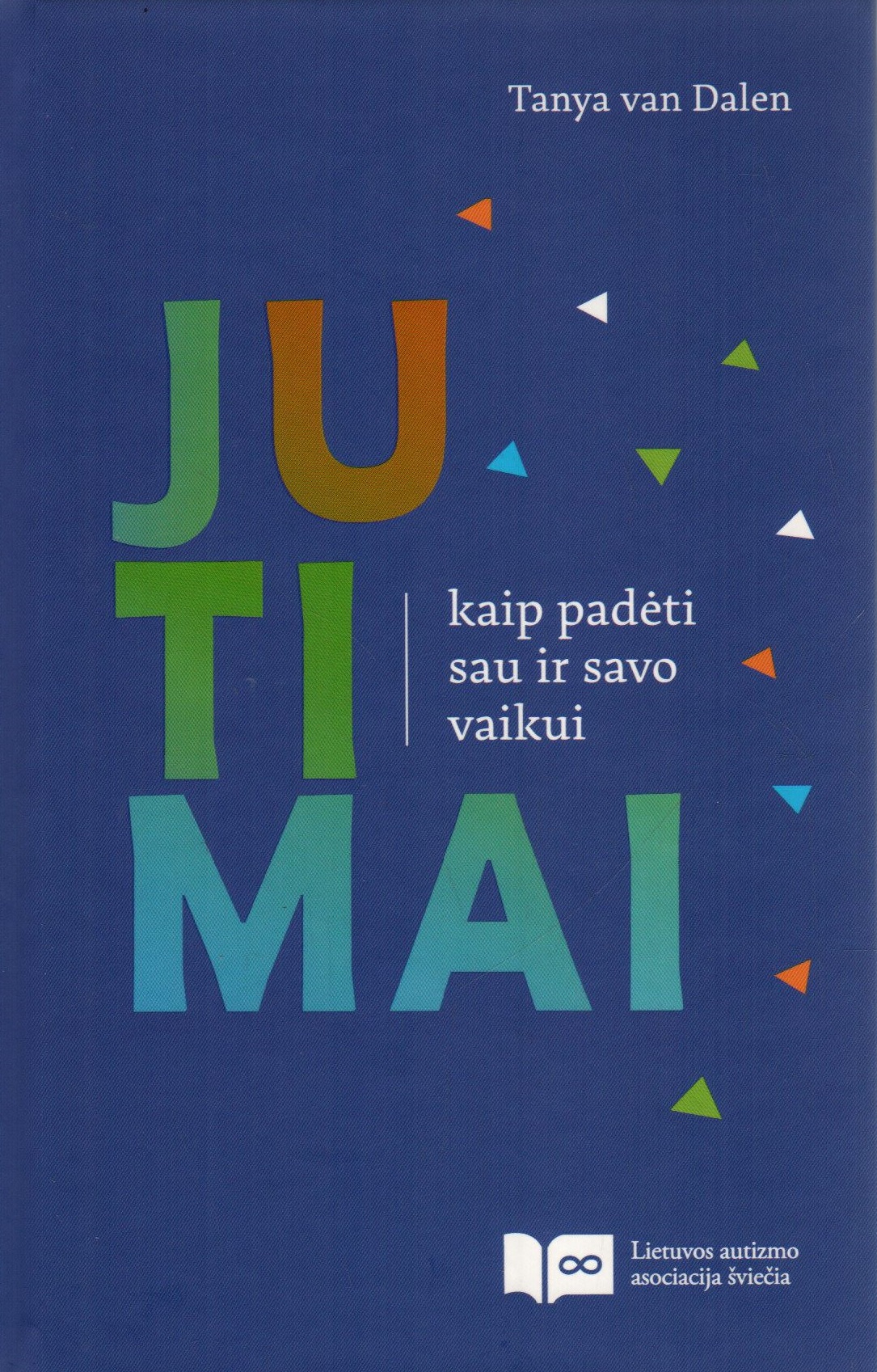 Jutimai: kaip padėti sau ir savo vaikui (Hardcover)