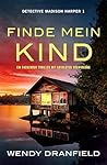 Finde mein Kind by Wendy Dranfield