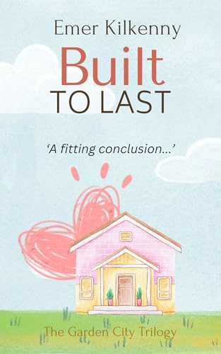 Built To Last: Contemporary Popular English Romance Novel Kindle Unlimited Free Books. Sunday Book Club Recommendation. (The Garden City Trilogy 3)