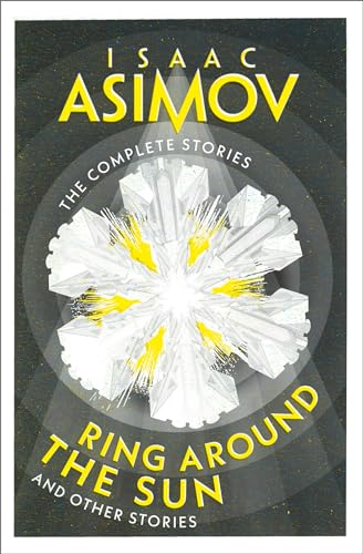 Ring Around the Sun: And Other Stories (The Complete Stories)