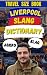 Liverpool Slang Dictionary:...