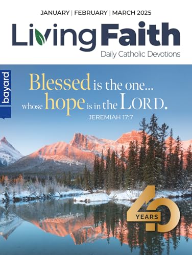 Living Faith - Daily Catholic Devotions, Volume 40 Number 4 - 2025 January, February, March (Kindle Edition)