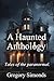 A Haunted Anthology: Tales ...