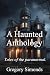 A Haunted Anthology by Gregory Simonds