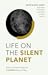 Life on the Silent Planet: ...