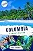 Colombia Travel Guide 2025:...