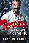 Triplets for the Mafia Prince by Ajme Williams