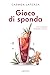 Gioco di sponda (Le indagini di Agata Cornero, #2)